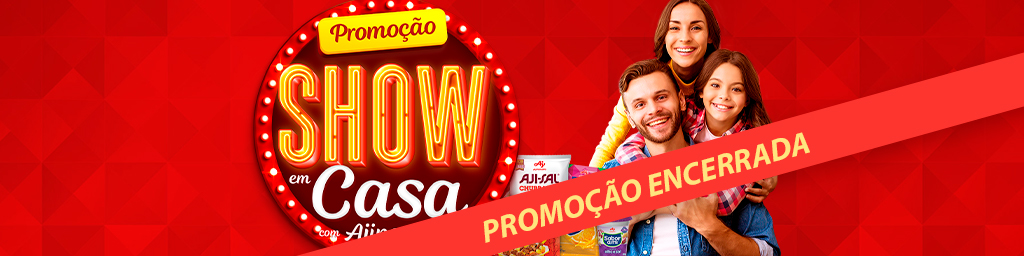 Imagem de uma família sorrindo, ao lado de vários produtos Ajinomoto e também de um letreiro com os dizeres: "Promoção Show em Casa"; a frente há uma faixa com o alerta: "Promoção Encerrada"